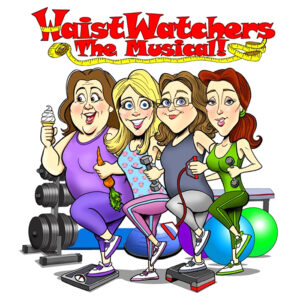 WaistWatchers The Musical
