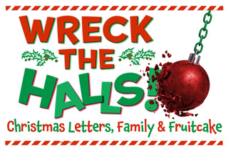 Wreck The Halls! Christmas Letters, Family & Fruitcake