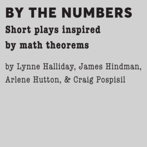 By the Numbers - Short Plays inspired by Math Theorems