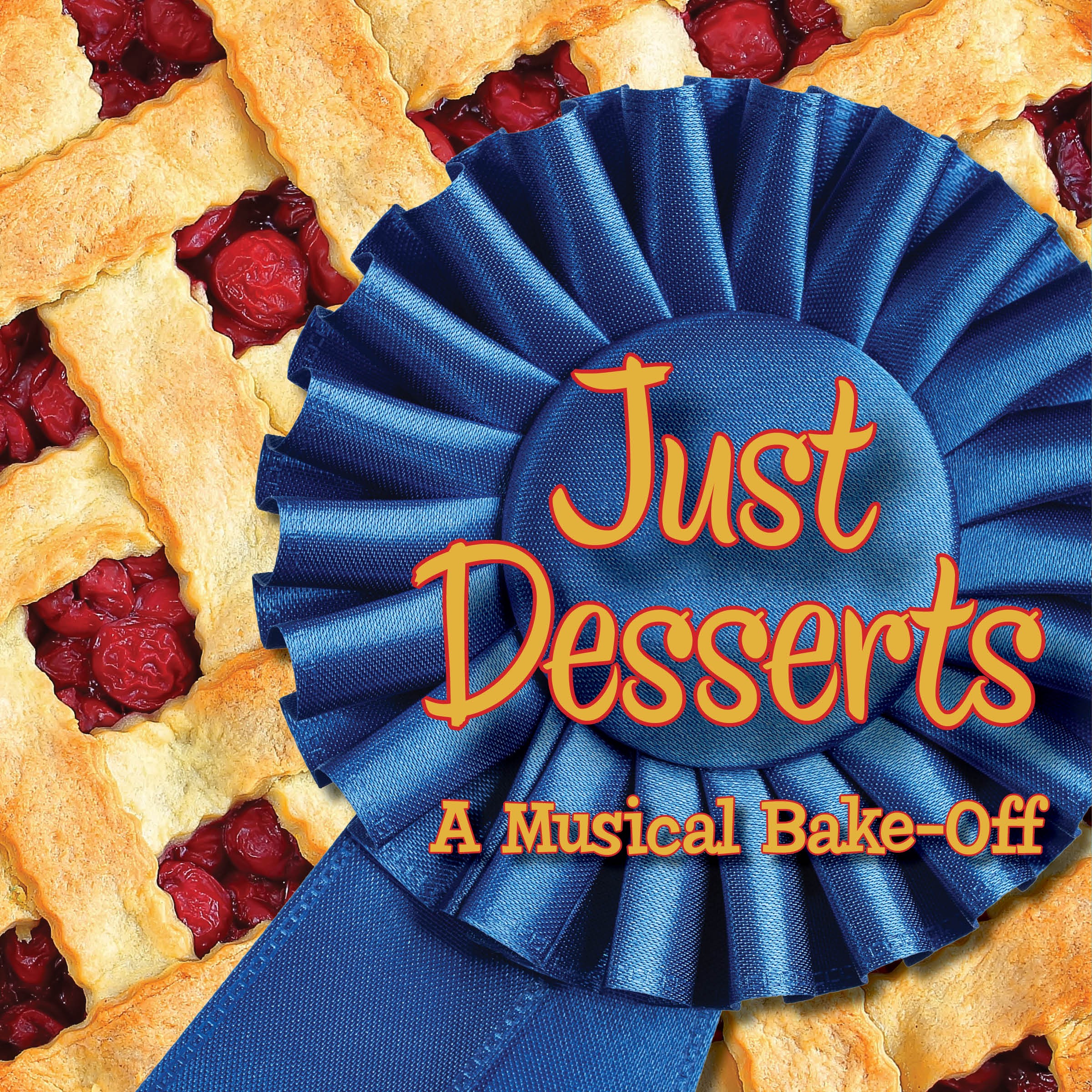 JUST DESSERTS: A Musical Bake-Off